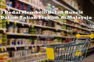 10 Grocery Store di Terengganu, Malaysia yang Terbaik untuk Keperluan Harian Anda